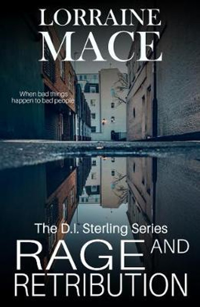 Rage and Retribution: A DI Sterling Thriller by Lorraine Mace