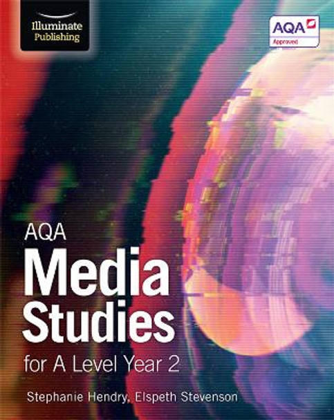 AQA Media Studies for A Level Year 2: Student Book by Stephanie Hendry