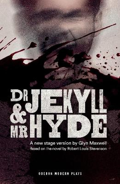 Dr Jekyll and Mr Hyde by Glyn Maxwell