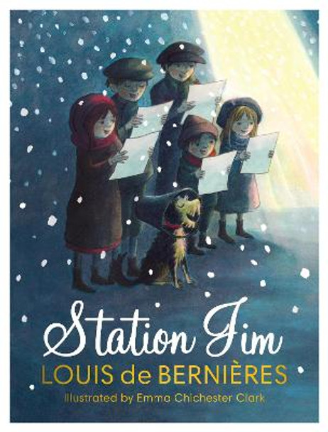 Station Jim: A sweet and heart-warming illustrated Christmas tale for all the family about one special dog's railway adventures. by Louis de Bernieres