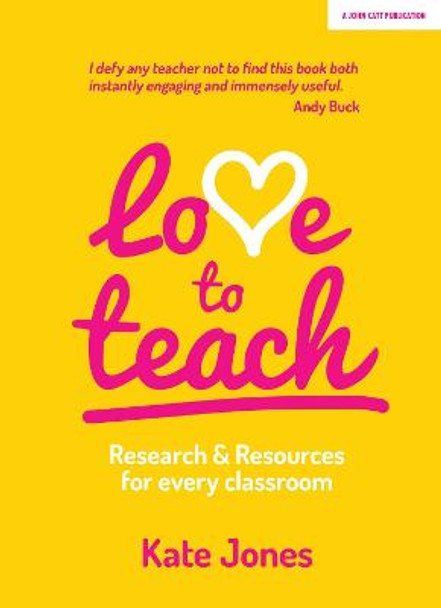 Love to Teach: Research and Resources for Every Classroom by Kate Jones