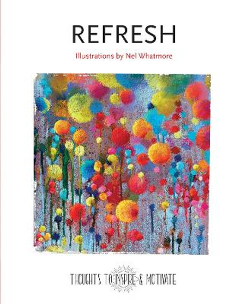 Refresh: Illustrated by Nel Whatmore by Flame Tree Studio