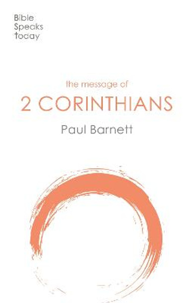 The Message of 2 Corinthians: Power In Weakness by Paul W Barnett