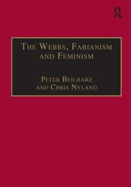 The Webbs, Fabianism and Feminism: Fabianism and the Political Economy of Everyday Life by Peter Beilharz