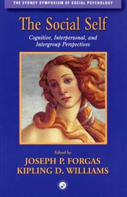 The Social Self: Cognitive, Interpersonal and Intergroup Perspectives Joseph P. Forgas 9781841690827