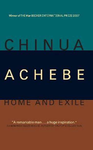 Home And Exile by Chinua Achebe