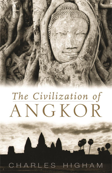 Civilization of Angkor Charles Higham 9781842125847