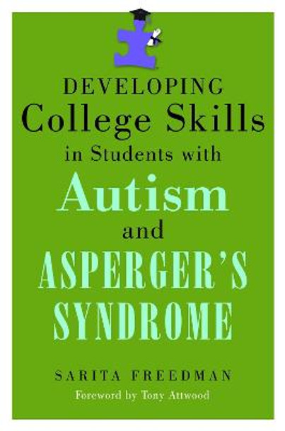 Developing College Skills in Students with Autism and Asperger's Syndrome by Sarita Freedman