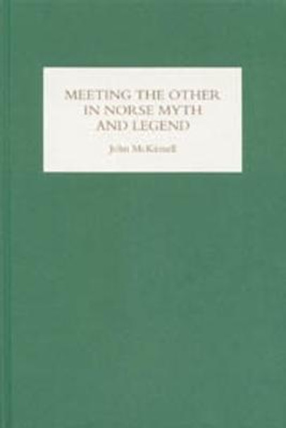 Meeting the Other in Norse Myth and Legend by John McKinnell