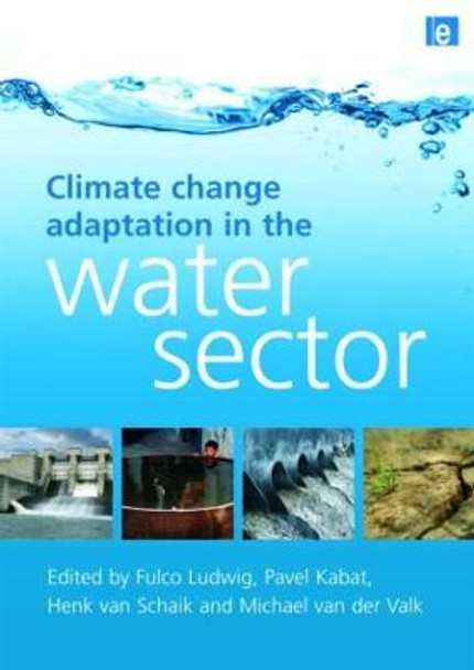 Climate Change Adaptation in the Water Sector by Fulco Ludwig