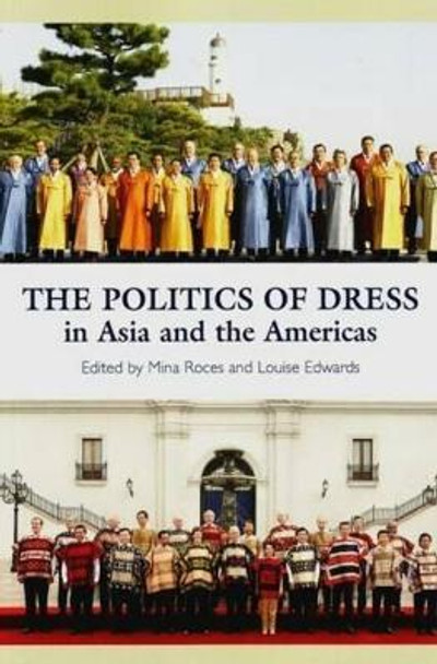 Politics of Dress in Asia and the Americas by Mina Roces