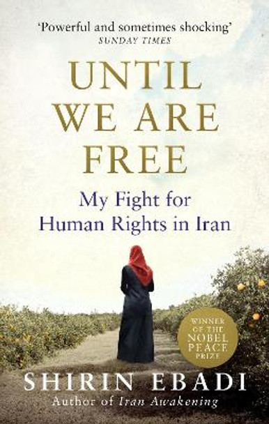 Until We Are Free: My Fight For Human Rights in Iran by Shirin Ebadi