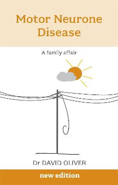 Motor Neurone Disease: A Family Affair by David Oliver