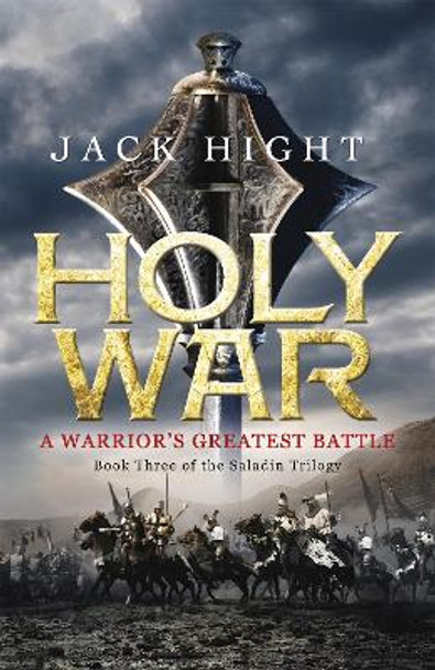 Holy War: Book Three of the Saladin Trilogy by Jack Hight