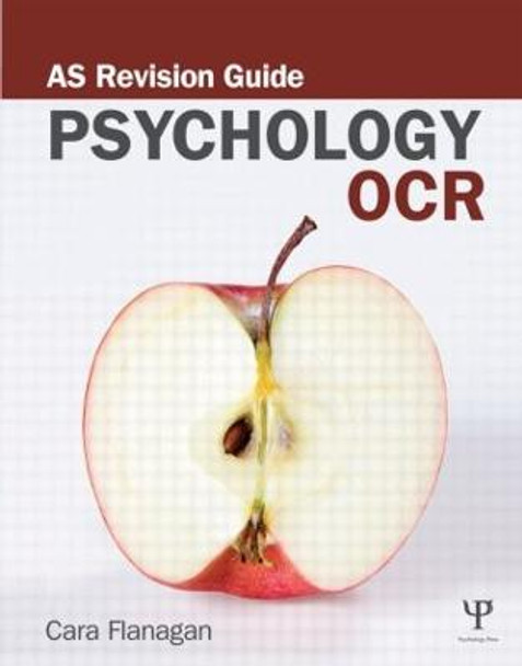 OCR Psychology: AS Revision Guide Cara Flanagan (Freelance Author and Senior Examiner, UK) 9781848721807