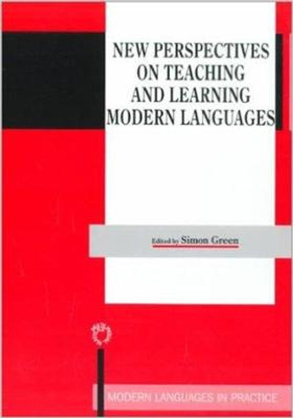 New Perspectives on Teaching and Learning Modern Languages by Simon Green