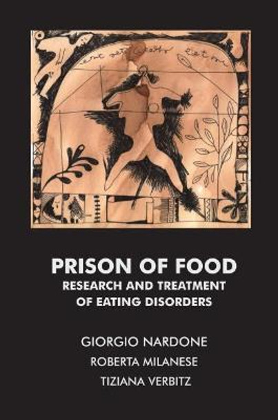 Prison of Food: Research and Treatment of Eating Disorders by Roberta Milanese