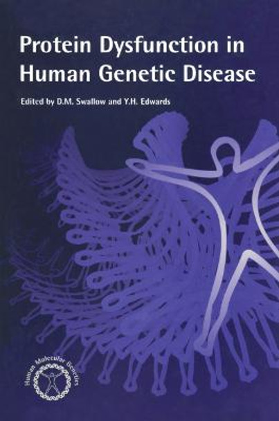 Protein Dysfunction in Human Genetic Disease by D.M. Swallow