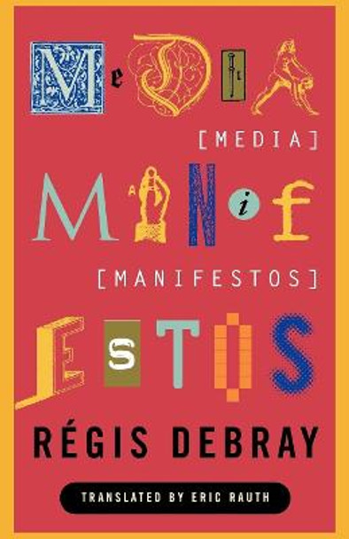 Media Manifestos by Regis Debray