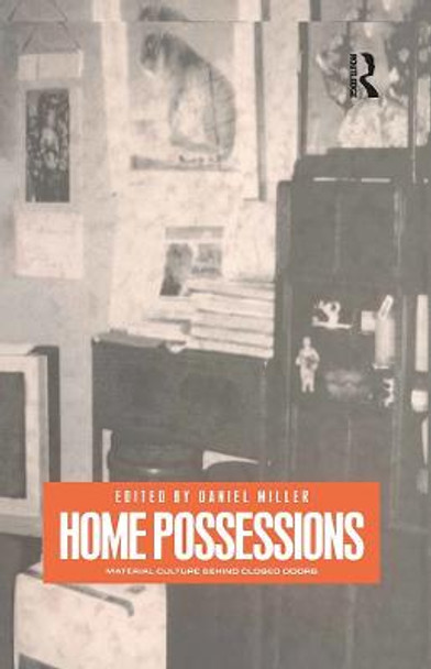 Home Possessions: Material Culture Behind Closed Doors by Daniel Miller