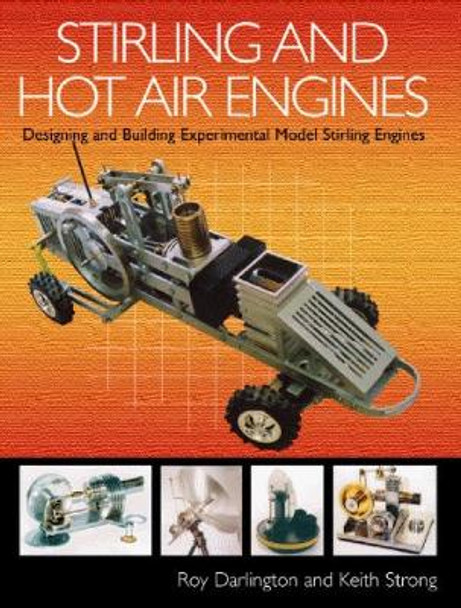 Stirling and Hot Air Engines by Roy Darlington