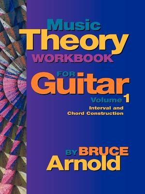 Music Theory Workbook for Guitar: v. 1 by Bruce E. Arnold