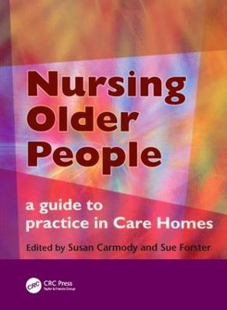 Nursing Older People: A Guide to Practice in Care Homes by Susan Carmody