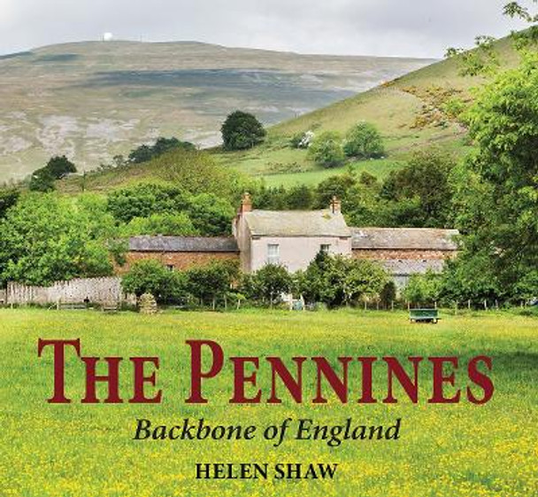 The Pennines: Backbone of England by Helen Shaw