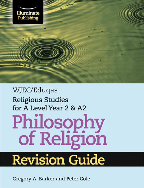 WJEC/Eduqas Religious Studies for A Level Year 2 & A2 - Philosophy of Religion Revision Guide Gregory A. Barker 9781911208976