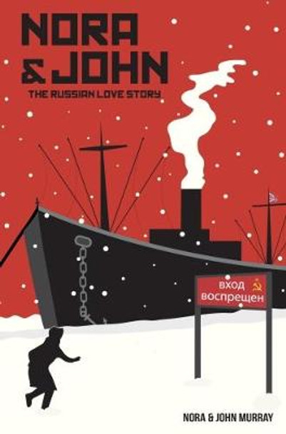 Nora & John: The Russian Love Story by Nora Murray