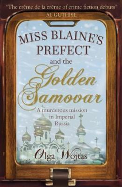 Miss Blaine's Prefect and the Golden Samovar by Olga Wojtas