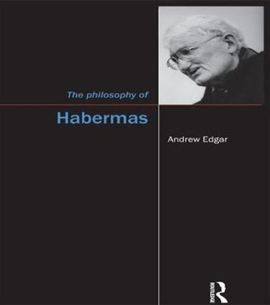 The Philosophy of Habermas by Andrew Edgar