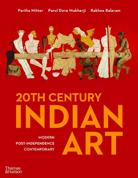 20th Century Indian Art: Modern, Post-Independence, Contemporary by Partha Mitter 9780500023327 20th Century Indian Art: Modern, Post-Independence, Contemporary by Partha Mitter 9780500023327