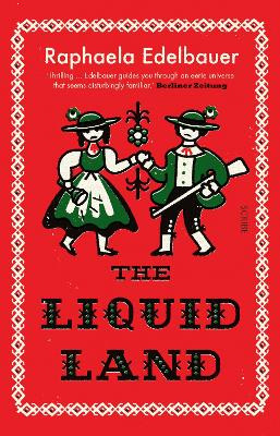 The Liquid Land by Raphaela Edelbauer