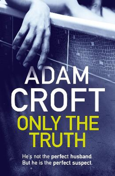 Only The Truth by Adam Croft