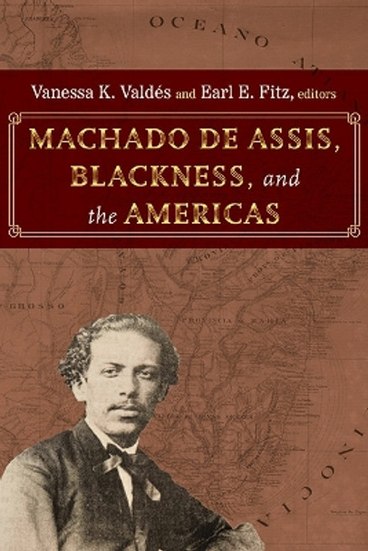Machado de Assis, Blackness, and the Americas Vanessa K. Valdés 9781438498829 Machado de Assis, Blackness, and the Americas Vanessa K. Valdés 9781438498829