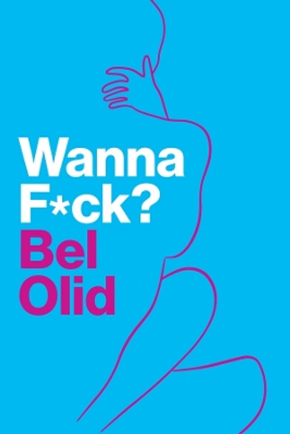 Wanna Fuck? Bel Olid 9781509564750