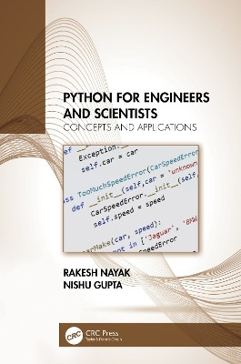 Python for Engineers and Scientists: Concepts and Applications Rakesh Nayak 9781032112596