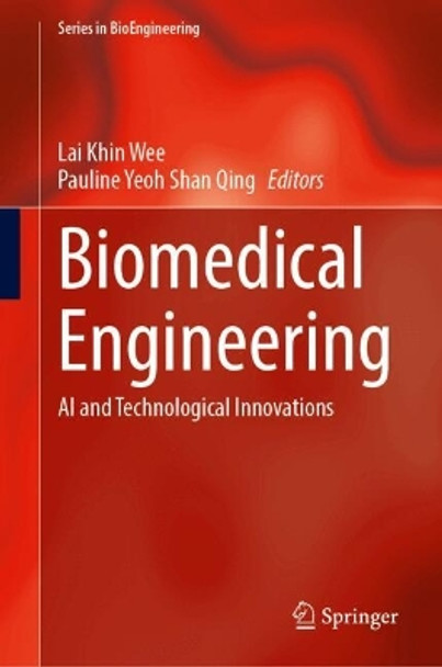 Biomedical Engineering: AI and Technological Innovations Lai Khin Wee 9789819792931