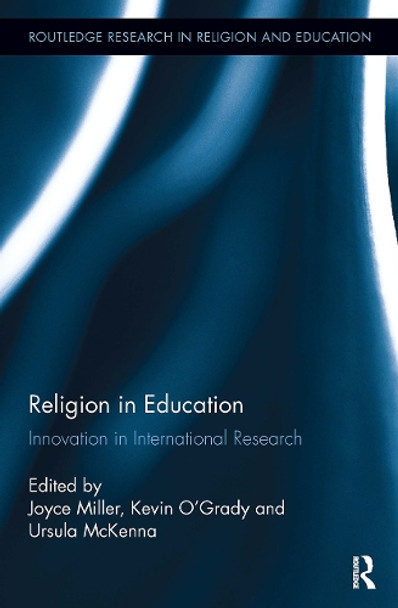 Religion in Education: Innovation in International Research Joyce Miller 9781032926988 Religion in Education: Innovation in International Research Joyce Miller 9781032926988