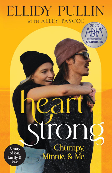 Heartstrong: Chumpy, Minnie & Me Ellidy Pullin 9780733653179