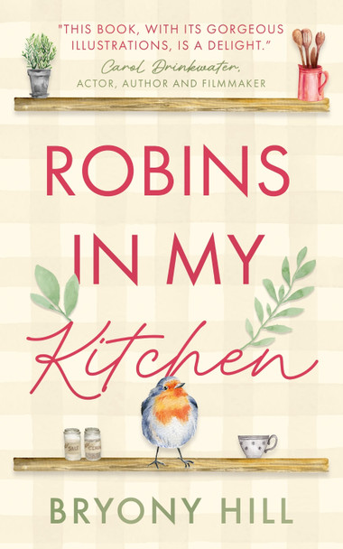 Robins in My Kitchen Bryony Hill 9781835740965