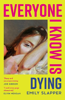Everyone I Know is Dying Emily Slapper 9780008629106