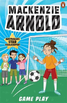 Mackenzie Arnold 4: Game Day Mackenzie Arnold 9781761346897
