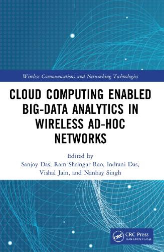 Cloud Computing Enabled Big-Data Analytics in Wireless Ad-hoc Networks Sanjoy Das 9781032073286