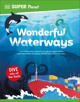 DK Super Planet Wonderful Waterways DK 9780241720349