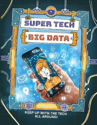 Super Tech: Big Data Clive Gifford 9781526325723