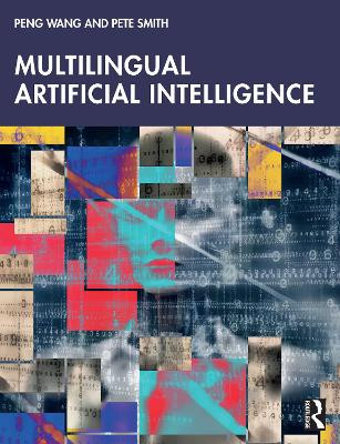 Multilingual Artificial Intelligence Peng Wang 9781032747224