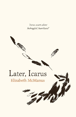 Later, Icarus Elizabeth McManus 9781915067579