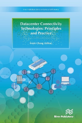 Datacenter Connectivity Technologies: Principles and Practice Frank Chang 9788770044097